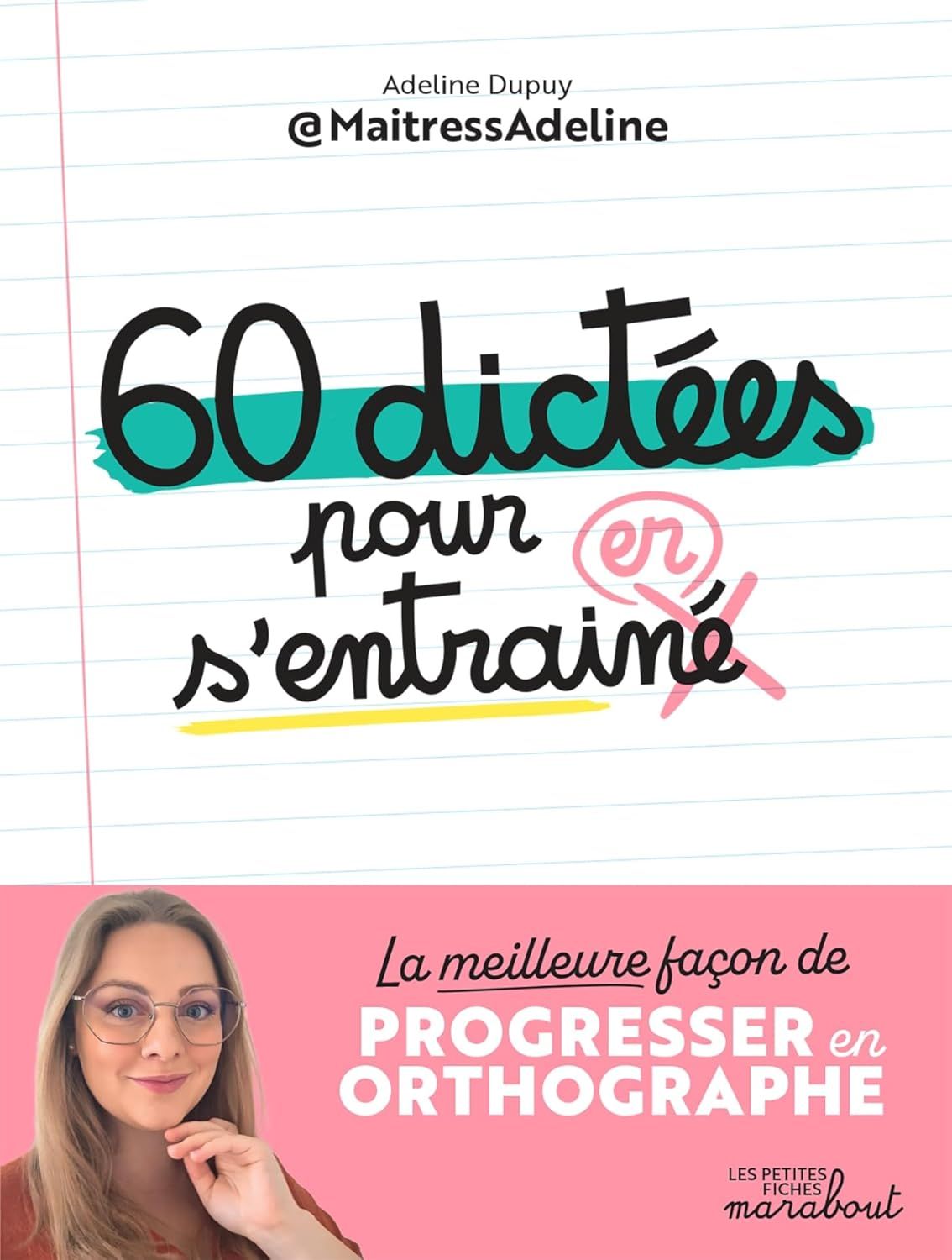 60 dictées pour améliorer votre orthographe
